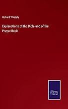 Explanations of the Bible and of the Prayer-Book