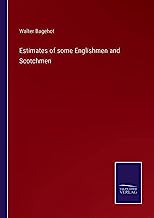 Estimates of some Englishmen and Scotchmen