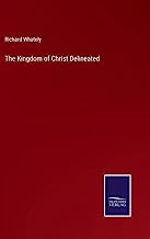 The Kingdom of Christ Delineated