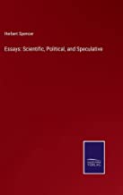 Essays: Scientific, Political, and Speculative