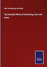 The Poetical Works of Armstrong, Dyer and Green