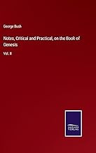 Notes, Critical and Practical, on the Book of Genesis: Vol. II