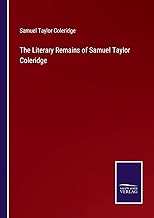 The Literary Remains of Samuel Taylor Coleridge