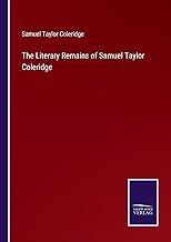 The Literary Remains of Samuel Taylor Coleridge