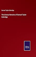 The Literary Remains of Samuel Taylor Coleridge