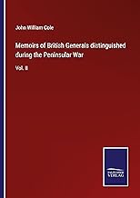 Memoirs of British Generals distinguished during the Peninsular War: Vol. II