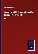 Memoirs of British Generals distinguished during the Peninsular War: Vol. II