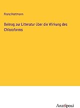 Beitrag zur Litteratur über die Wirkung des Chloroforms