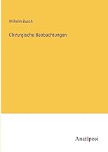 Chirurgische Beobachtungen