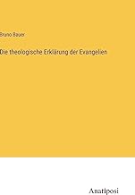 Die theologische Erklärung der Evangelien