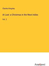 At Last: a Christmas in the West Indies: Vol. 2