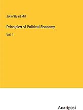 Principles of Political Economy: Vol. 1