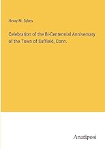 Celebration of the Bi-Centennial Anniversary of the Town of Suffield, Conn.