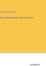 Prince Ubbely Bubble's New Story Book