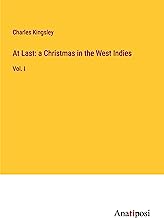 At Last: a Christmas in the West Indies: Vol. I