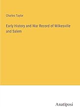 Early History and War Record of Wilkesville and Salem