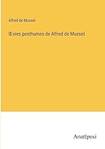 ¿vres posthumes de Alfred de Musset