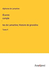 ¿uvres comple¿tes de Lamartine; Histoire de girondins: Tome 9