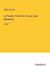 Le Paradis; Traduit en vers par Louis Ratisbonne: Tome 1