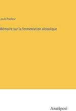 Mémoire sur la fermentation alcoolique