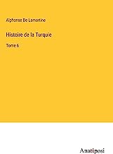 Histoire de la Turquie: Tome 6