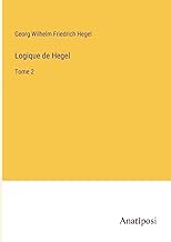Logique de Hegel: Tome 2