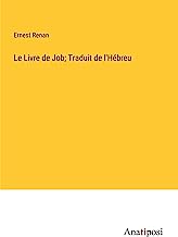 Le Livre de Job; Traduit de l'Hébreu