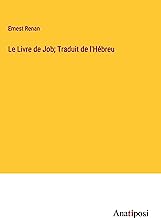 Le Livre de Job; Traduit de l'Hébreu