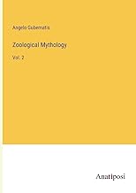 Zoological Mythology: Vol. 2
