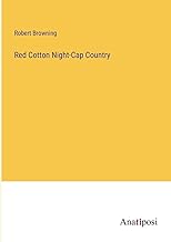 Red Cotton Night-Cap Country