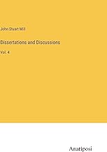 Dissertations and Discussions: Vol. 4