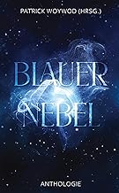 Blauer Nebel: 31 Kurzgeschichten