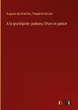 A la grand'pinte: poésies; Chant et poésie
