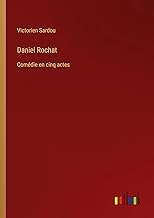 Daniel Rochat: Comédie en cinq actes