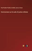 Commentaire sur le code of justice militaire