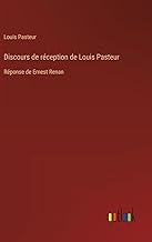 Discours de réception de Louis Pasteur: Réponse de Ernest Renan