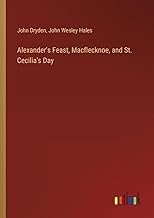 Alexander's Feast, Macflecknoe, and St. Cecilia's Day