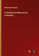 A Hand-Book For Richmond and Twickenham