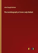 The Autobiography of Anne Lady Halkett