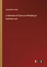 A Selection of Cases on Pleading at Common Law