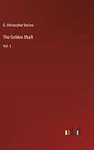 The Golden Shaft: Vol. 1