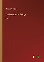 The Principles of Biology: Vol. 1