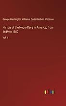 History of the Negro Race in America, from 1619 to 1880: Vol. II