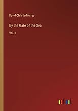 By the Gate of the Sea: Vol. II