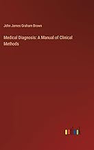 Medical Diagnosis: A Manual of Clinical Methods