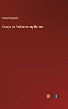 Essays on Parliamentary Reform