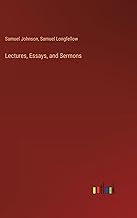 Lectures, Essays, and Sermons