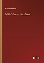 Schiller's Dramas. Mary Stuart.