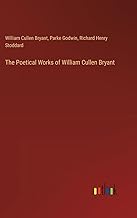 The Poetical Works of William Cullen Bryant