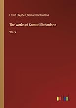 The Works of Samuel Richardson: Vol. V